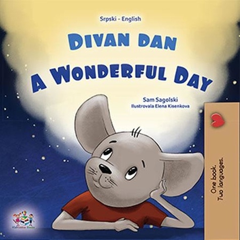 Sam Sagolski et  KidKiddos Books - Divan dan A Wonderful Day - Serbian English Bilingual Collection.