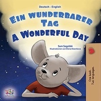  Sam Sagolski et  KidKiddos Books - Ein wunderbarer Tag A Wonderful Day - German English Bilingual Collection.