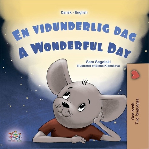  Sam Sagolski et  KidKiddos Books - En vidunderlig dag A Wonderful Day - Danish English Bedtime Collection.