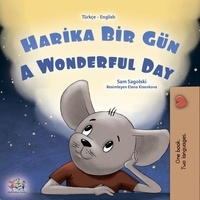  Sam Sagolski et  KidKiddos Books - Harika Bir Gün A Wonderful Day - Turkish English Bilingual Collection.
