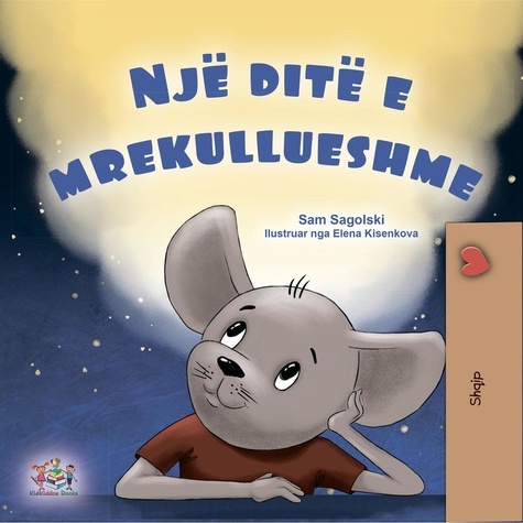  Sam Sagolski et  KidKiddos Books - Një ditë e mrekullueshme - Albanian Bedtime Collection.