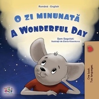  Sam Sagolski et  KidKiddos Books - O zi minunată A Wonderful Day - Romanian English Bedtime Collection.