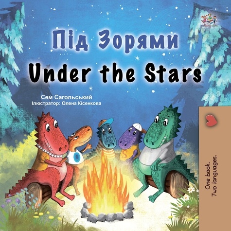  Sam Sagolski et  KidKiddos Books - Під Зорями Under the Stars - Ukrainian English Bilingual Collection.