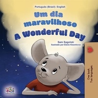  Sam Sagolski et  KidKiddos Books - Um dia maravilhoso A Wonderful Day - Portuguese English Bilingual Collection.