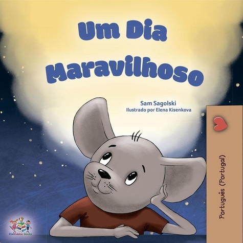  Sam Sagolski et  KidKiddos Books - Um Día Maravilhoso - Portuguese - Portugal Bedtime Collection.