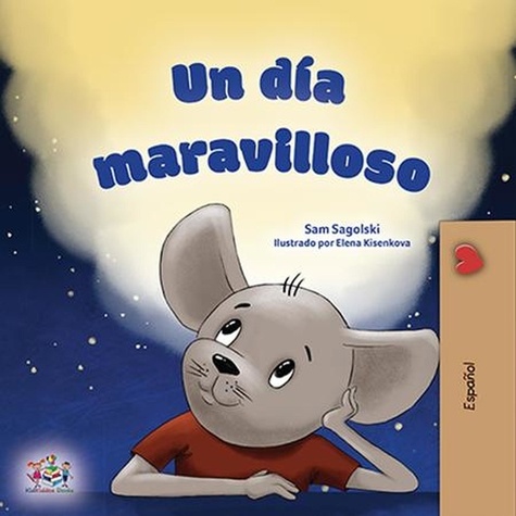  Sam Sagolski et  KidKiddos Books - Un día maravilloso - Spanish Bedtime Collection.