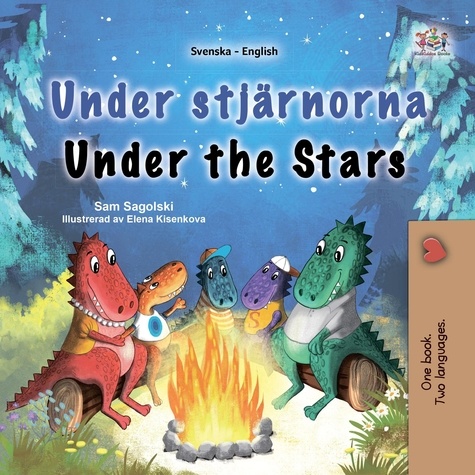  Sam Sagolski et  KidKiddos Books - Under stjärnorna Under the Stars - Swedish English Bilingual Collection.