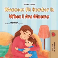 Wanneer Ek Somber Is When I Am Gloomy