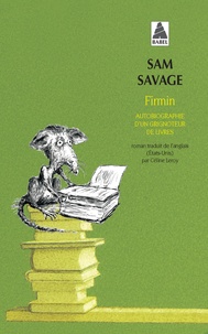 Sam Savage - Firmin - Autobiographie d'un grignoteur de livres.