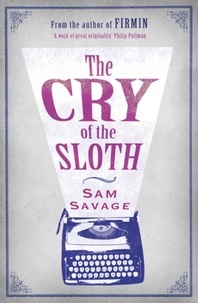 Sam Savage - The Cry Of The Sloth.