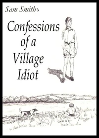 Confessions of a Village Idiot