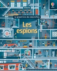Sam Smith et Valeria Danilova - Les espions - Le grand livre des labyrinthes.