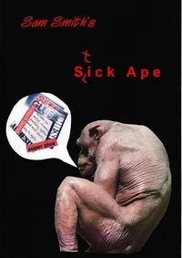 Sick Ape : an everyday tale of terrorist folk