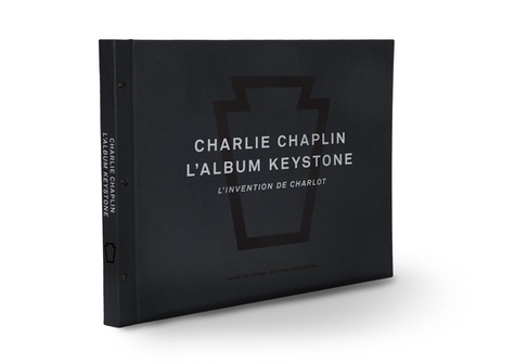 Charlie Chaplin, l'album Keystone. L'invention de Charlot