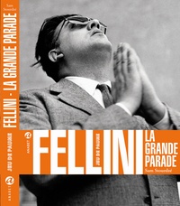 Sam Stourdzé - Fellini - La grande parade.