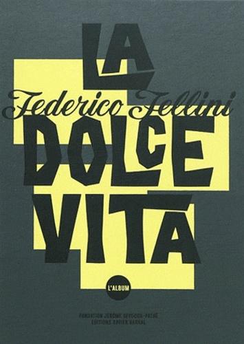Sam Stourdzé et Federico Fellini - La Dolce Vita - L'album. 1 DVD