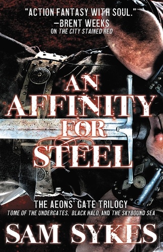 An Affinity for Steel. The Aeons’ Gate Omnibus
