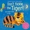 Don't tickle the Tiger !