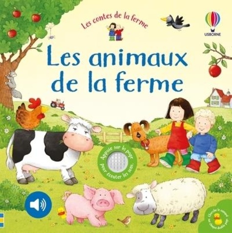 Sam Taplin et Lizzie Walkley - Les animaux de la ferme - Livre sonore Les contes de la ferme - dès 6 mois.