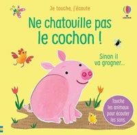 Ne chatouille pas le cochon !