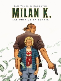 Sam Timel - Milan K. Tome 1 : Le prix de la survie.