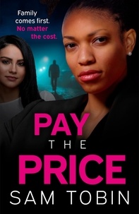 Sam Tobin - Pay the Price - an explosive and gripping gangland crime thriller that will keep you hooked!.