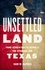 Unsettled Land. From Revolution to Republic, the Struggle for Texas