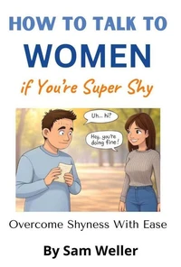 How to Talk To Women if You’re Super Shy