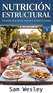 Nutrición Estructural: Alimentos que sanan, reparan y activan tu cuerpo