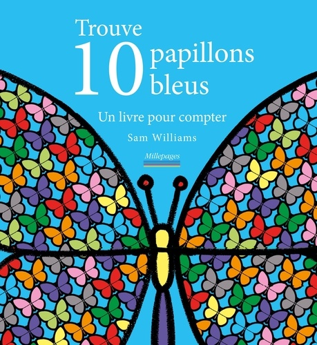 Trouve 10 papillons bleus. Un livre pour compter