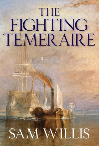 The Fighting Temeraire. Legend of Trafalgar (Hearts of Oak Trilogy Vol.1)