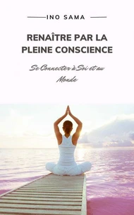 Renaître par la Pleine Conscience
