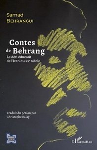 Samad Behrangui - Contes de Behrang - Le défi éducatif de l'Iran au XXe siècle.