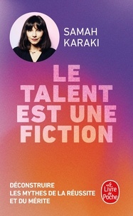 Samah Karaki - Le talent est une fiction - Déconstruire les mythes de la réussite et du mérite.