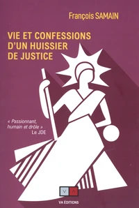 Vie et confession d'un huissier de justice