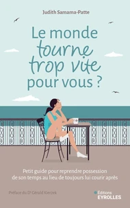 Le monde tourne trop vite pour vous ?