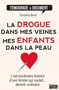 La drogue dans mes veines, mes enfants dans la peau