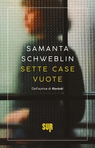 Samanta Schweblin et Maria Nicola - Sette case vuote.