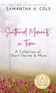  Samantha A. Cole - Scattered Moments in Time.