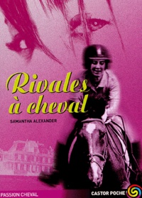 Samantha Alexander - Passion cheval  : Rivales à cheval.
