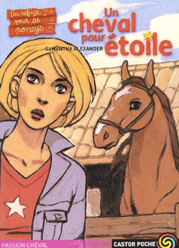Samantha Alexander - Un cheval pour étoile.