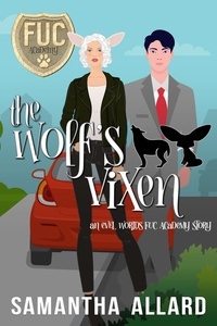 Téléchargements de livres pour iphones The Wolf's Vixen  - FUC Academy, #33 9798215192337 (French Edition) par Samantha Allard