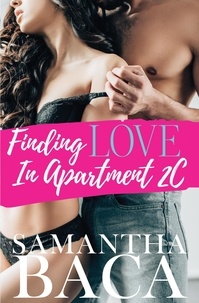  Samantha Baca - Finding Love In Apartment 2C (Novella).