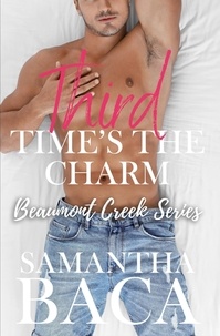  Samantha Baca - Third Time’s The Charm - Beaumont Creek, #3.