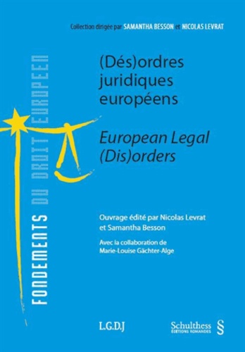Samantha Besson et Nicolas Levrat - Désordres juridiques en Europe.