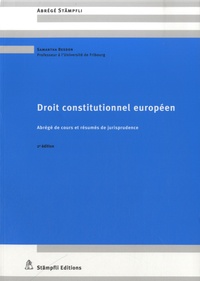 Samantha Besson - Droit constitutionnel européen - Abrégé de cours et résumés de jurisprudence.