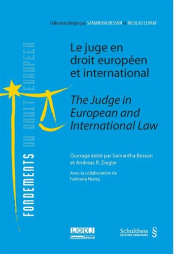 Samantha Besson et Andreas R. Ziegler - Le juge en droit européen et international.