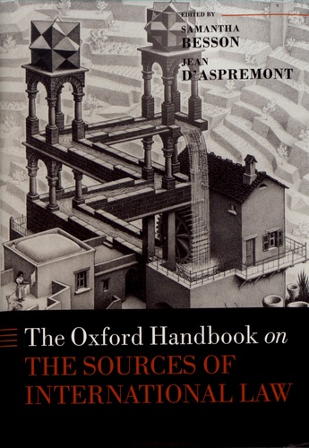 Samantha Besson et Jean d' Aspremont - The Oxford Handbook on the Sources of International Law.