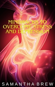  Samantha Brew - Mindhacks to Overcome Stress and Depression.