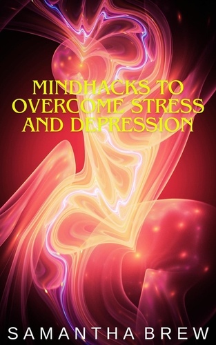  Samantha Brew - Mindhacks to Overcome Stress and Depression.